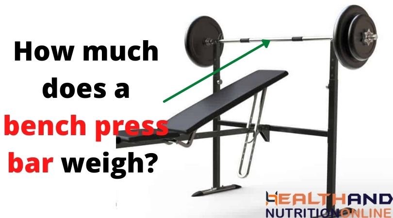 How much does a bench press bar weigh