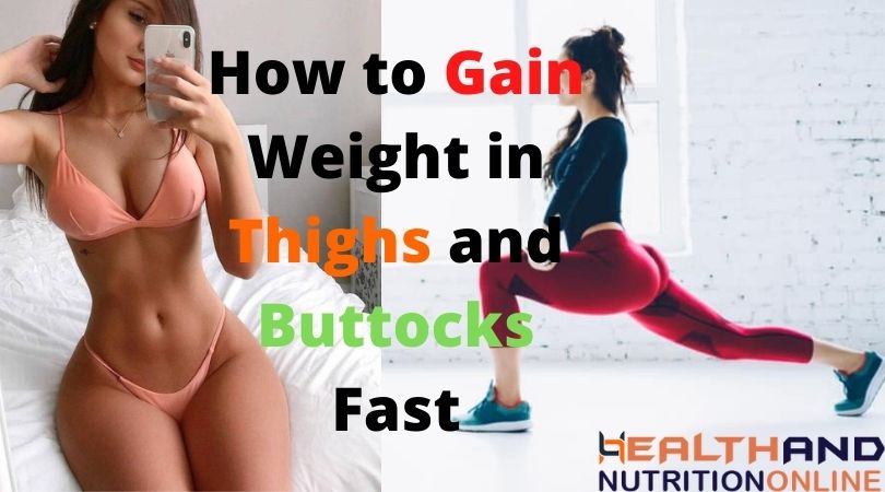 How to Gain Weight in Thighs and Buttocks Fast