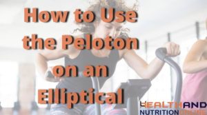 How to Use the Peloton on an Elliptical