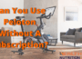 Can You Use Peloton Without A Subscription