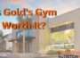 Is Gold's Gym Worth It