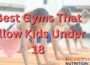 Best Gyms That Allow Kids Under 18