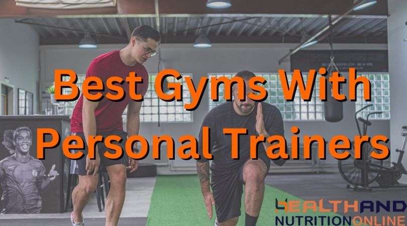 Best Gyms With Personal Trainers